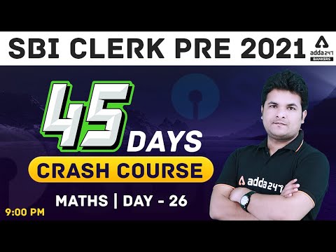 SBI Clerk Maths 45 Days Crash Course 2021 | Day 26