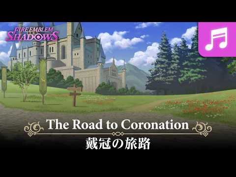 The Road to Coronation, Official Music from Fire Emblem Shadows