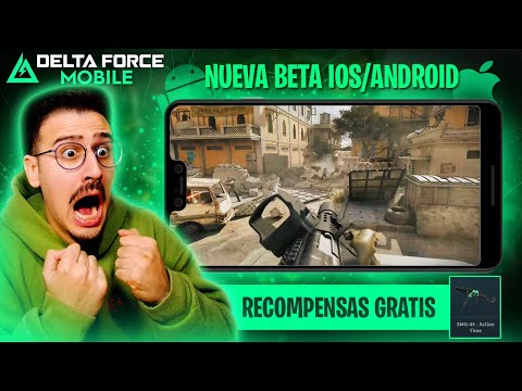 ¡NUEVA BETA de DELTA FORCE para IOS/ANDROID! | NUEVAS RECOMPENSAS GRATIS y ANTICHEAT