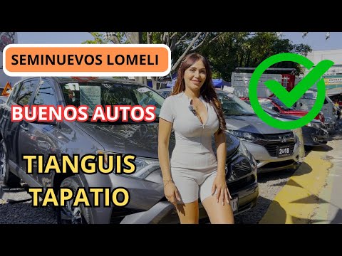 SEMINUEVOS LOMELI TIANGUIS TAPATIO MUY BUENOS AUTOS