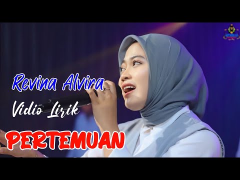 PERTEMUAN | Lirik Lagu  | REVINA ALVIRA COVER DANGDUT TERBARU 2024