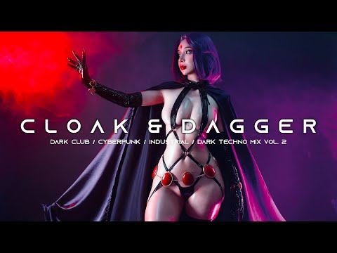 CLOAK & DAGGER - Dark Techno / EBM / Industrial Bass /Cyberpunk Mix Vol. 2 | No Copyright Music