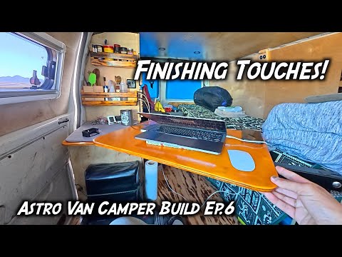 Finishing Touches Astro Van Camper Ep.6
