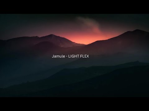Jamule - LIGHT FLEX (Lyrics)