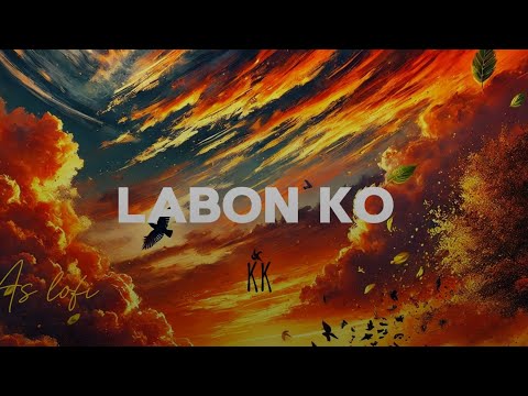 Labon Ko - KK || As Lofi