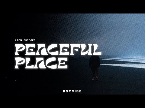 Leon Bridges - Peaceful Place (Lyrics)