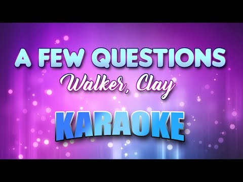 Walker, Clay – Few Questions, A (Karaoke & Lyrics)