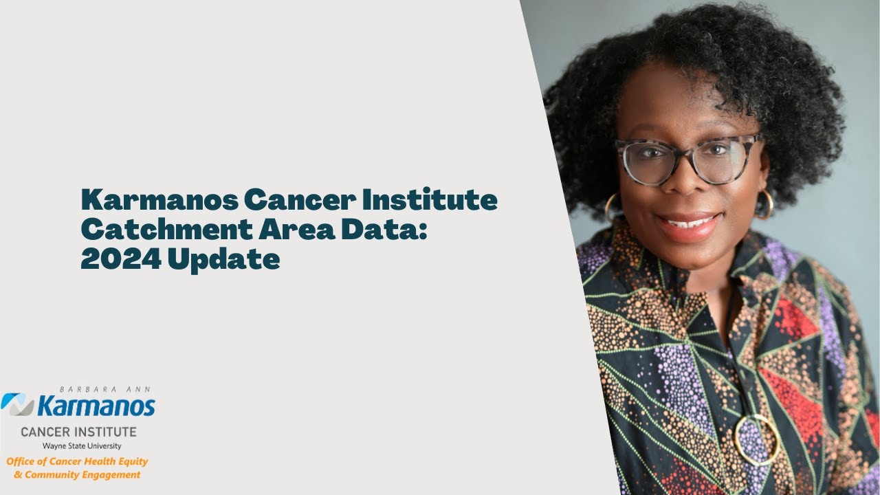 Karmanos Cancer Institute: Catchment Area Data: 2024 Update video thumbnail