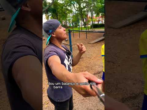 Só pra você saber eu me penduro na barra e depois sendo nela - escapei fedendo