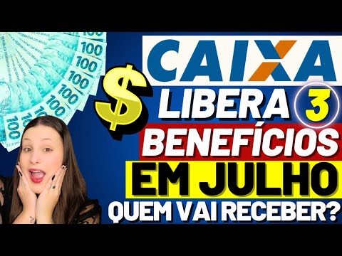 💸 PODE COMEMORAR! CAIXA libera BOLSA FAMÍLIA + 2 BENEFÍCIOS em JULHO – QUEM VAI RECEBER?