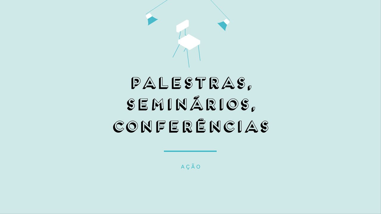 PALESTRAS, SEMINÁRIOS, CONFERÊNCIAS - Prévisualização do vídeo