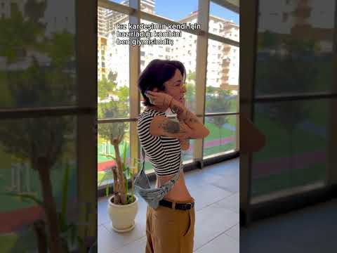kız kardeşimin kendi için hazırladığı kombini ben giymişimdir;
