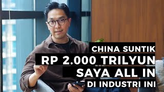 Saya “ALL IN” di 2 industri ini