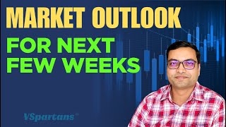 Market Outlook For Next Few Weeks