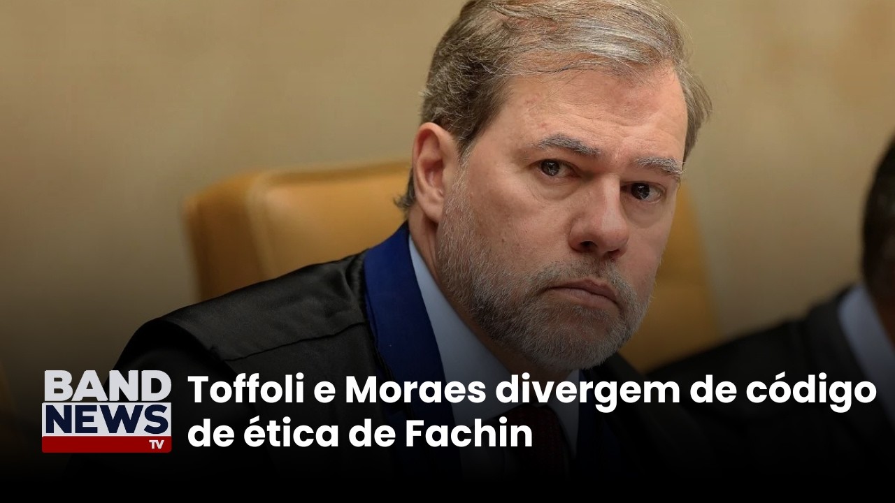 Toffoli e Moraes divergem de código de ética de Fachin | BandNewsTV