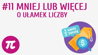 Mniej lub więcej o ułamek liczby #11 [ Działania na ułamkach zwykłych - mnożenie i dzielenie ]