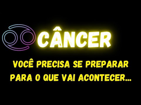 ♋️CÂNCER😔VOCÊ PRECISA SE PREPARAR PARA O QUE VAI ACONTECER...