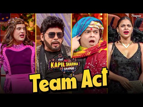 Team Act | The Kapil Sharma Show | TKSS | Non-Stop Comedy