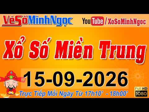 XSMT Minh Ngọc - Trực tiếp Xổ Số Miền Trung - <strong>KQXS</strong> Miền Trung ngày 15/09/2026, XSTT Miền Trung, SXMT