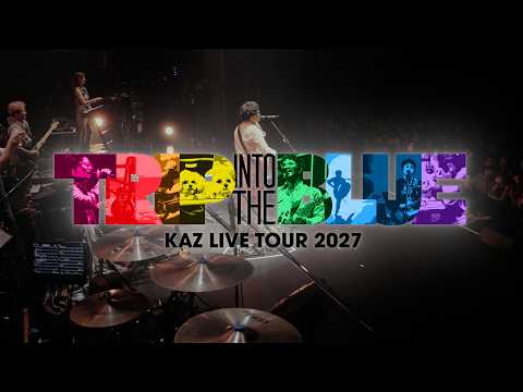 KAZ LIVE TOUR 2027