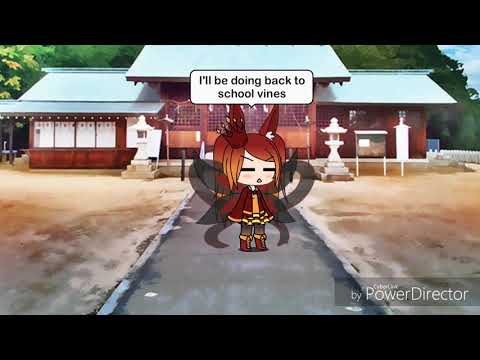 Back to school Vines (GachaVerse