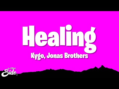 Kygo - Healing (Shattered Heart) (Lyrics) ft. Jonas Brothers