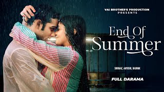 END OF SUMMER | FULL DRAMA | Vai Brother's Production