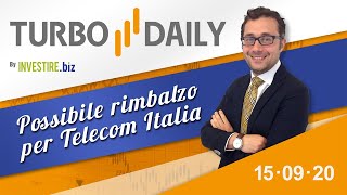Turbo Daily 15.09.2020 - Possibile rimbalzo per Telecom Italia