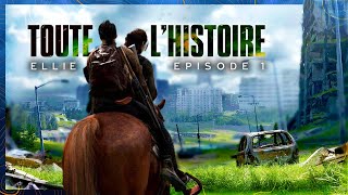 TOUTE L'HISTOIRE de The Last of Us II • Ellie, Jour 1