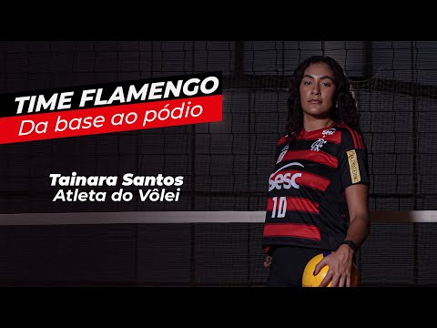 TAINARA SANTOS | TIME FLAMENGO - DA BASE AO PÓDIO