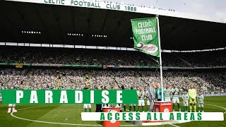 📹 Paradise: Access All Areas | Flag Day | Celtic 7-0 St Johnstone