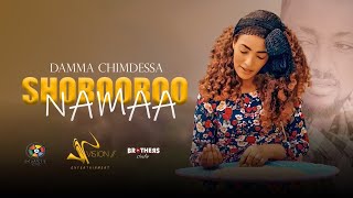 Damma Chimdessa-Shororoo namaa-(Official Videos)