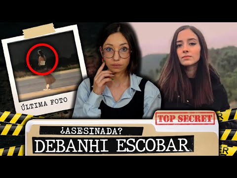 ¿Qué le PASÓ a DEBANHI ESCOBAR, fue ASESINADA? CRONOLOGIA y ULTIMAS IMAGENES de DEBANHI