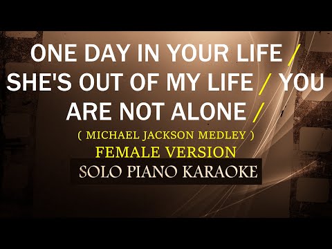 ONE DAY IN YOUR LIFE / SHE’S OUT OF MY LIFE / YOU ARE NOT ALONE ( FEMALE VERSION ) COVER_CY