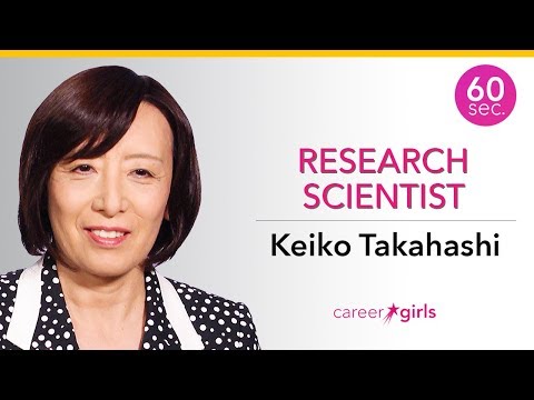 Research Scientist | Keiko Takahashi | 60 Seconds