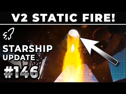 SpaceX Static Fires Block 2 Starship for the First Time! - SpaceX Weekly #146