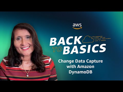 Back to Basics: Change Data Capture with Amazon DynamoDB
