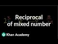 Understanding Reciprocals and Improper Fractions