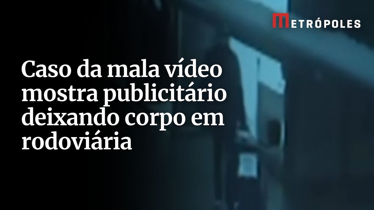 Caso da mala vídeo mostra publicitário deixando corpo em rodoviária
