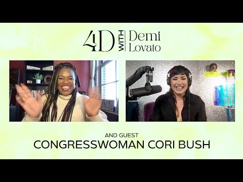 4D With Demi Lovato - Guest: Congresswoman Cori Bush