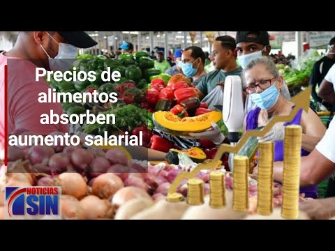 Precios de alimentos absorben aumento salarial