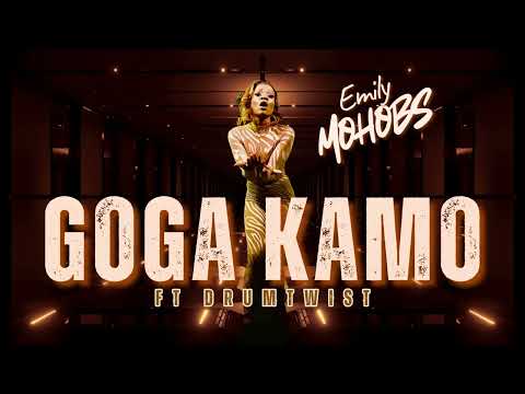 Goga Kamo - Emily Mohobs Ft Drum Twist (Official Audio)