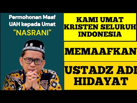 KAMI ORANG KRISTEN SELURUH INDONESIA MEMAAFKAN UST ADI HIDAYAT