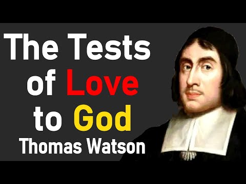 The Tests of Love to God: Puritan Thomas Watson (A Divine Cordial)