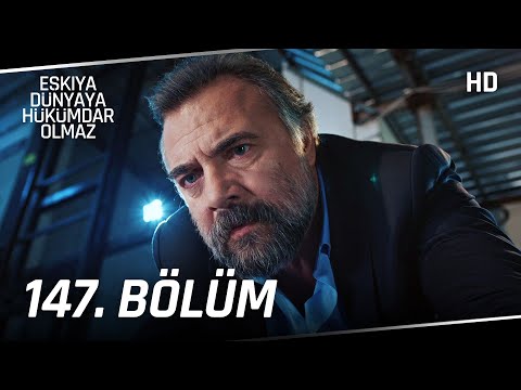 Eşkıya Dünyaya Hükümdar Olmaz 147. Bölüm | HD İZLE