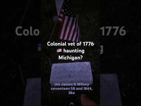 Revolutionary War Solider Still Marching in Michigan Cemetery? 🇺🇸 👻