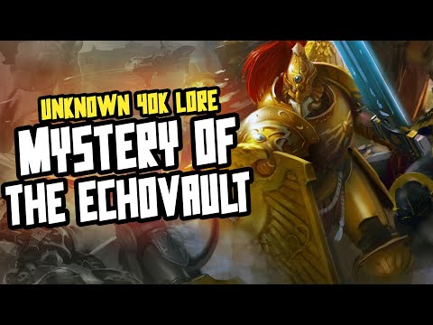 BATTLE OF THE ECHOVAULT | Unknown Warhammer 40k Lore