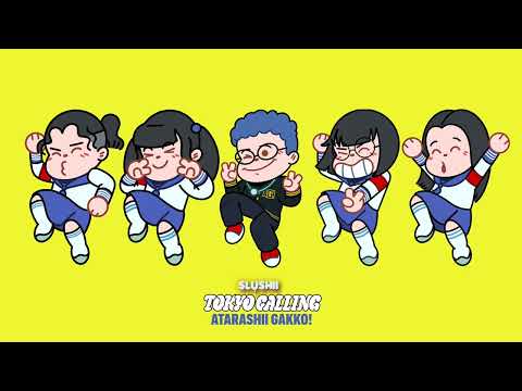 ATARASHII GAKKO! - Tokyo Calling (Slushii Remix)