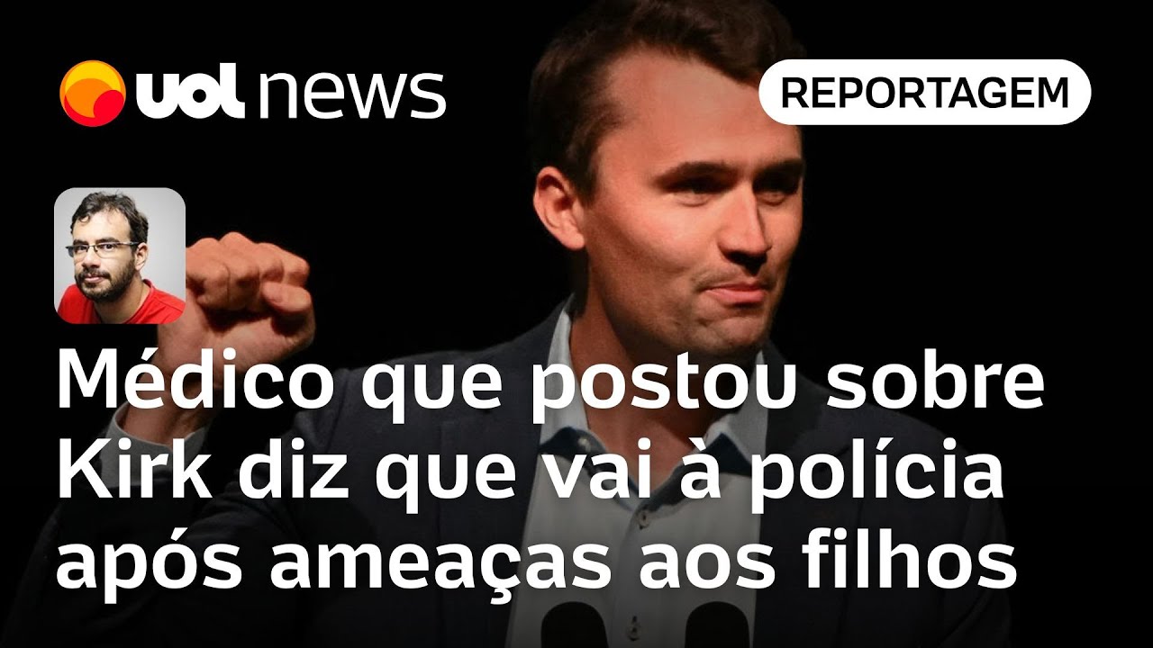 Médico que exaltou atirador de Charlie Kirk diz que vai à polícia após ameaças aos filhos | Madeiro