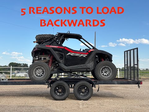 5 REASONS TO LOAD YOUR UTV BACKWARDS